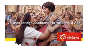 Elektra celebra 75 años guiada por valores y propósito humano